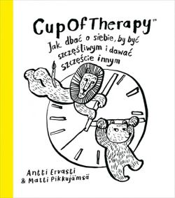 Okadka ksiki - CupOfTherapy Jak dba o siebie, by by szczliwym i dawa szczcie innym