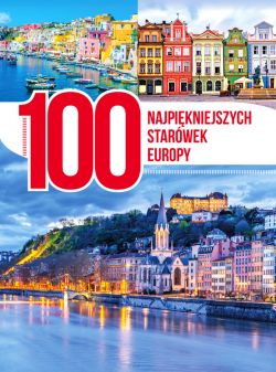 Okadka ksiki - 100 najpikniejszych starwek Europy