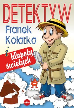 Okadka ksiki - Detektyw Franek Koatka. i kopoty witych