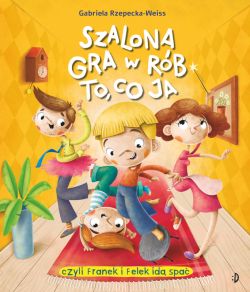 Okadka ksiki - Szalona gra w rb to, co ja!