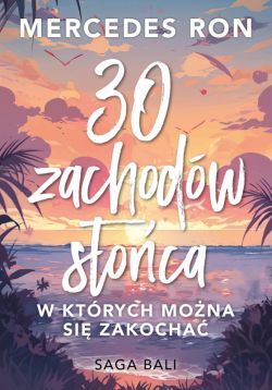 Okadka ksiki - Trzydzieci zachodw soca, w ktrych mona si zakocha