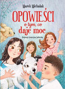 Okadka ksiki - Opowieci o tym, co daje moc