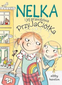Okadka ksiki - Nelka i jej prawdziwa przyjacika