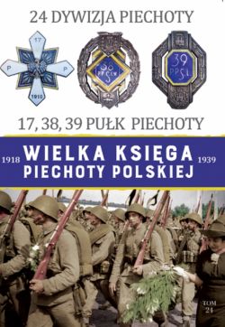 Okadka ksiki - Wielka Ksiga Piechoty Polskiej. 24 Dywizja Piechoty 
