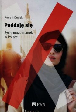 Okadka ksiki - Poddaj si. Muzumanki w Polsce 