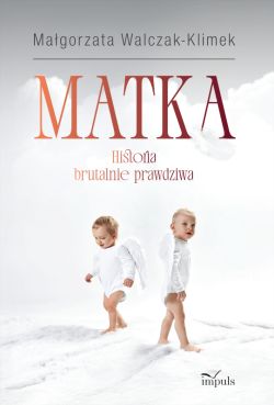 Okadka ksiki - Matka. Historia brutalnie prawdziwa