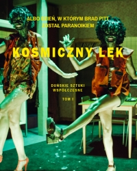 Okadka ksiki - Kosmiczny lk, albo dzie, w ktrym Brad Pitt zosta paranoikiem. Duskie sztuki wspczesne, Tom I