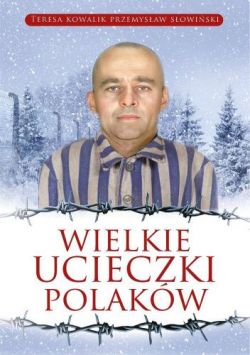 Okładka książki - Wielkie ucieczki Polaków