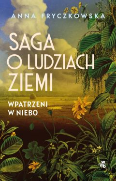 Okadka ksiki - Saga o ludziach ziemi. Wpatrzeni w niebo