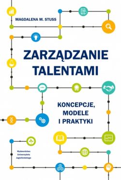 Okadka ksiki - Zarzdzanie talentami. Koncepcje, modele i praktyki