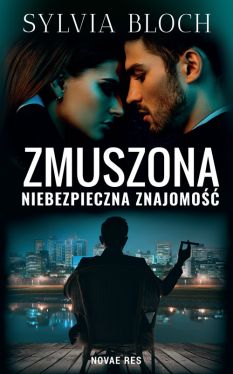 Okadka ksiki - Zmuszona. Niebezpieczna znajomo