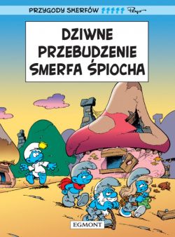 Okadka ksiki - Dziwne przebudzenie Smerfa piocha oraz cztery inne opowieci. Smerfy Komiks