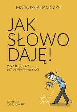 Okadka ksiki - Jak sowo daj. Wspczesny poradnik jzykowy