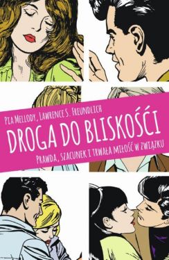 Okadka ksiki - Droga do bliskoci: prawda, szacunek i trwaa mio w zwizku