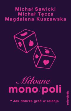 Okadka ksiki - Miosne mono/poli. Jak dobrze gra w relacje?
