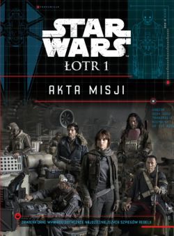 Okadka ksiki - Star Wars. otr 1. Akta misji