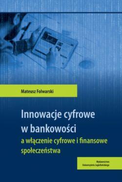 Okadka ksiki - Innowacje cyfrowe w bankowoci a wczenie cyfrowe i finansowe spoeczestwa