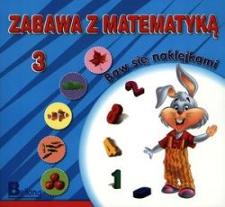 Okadka ksiki - Zabawa z matematyk. Baw si naklejkami 3