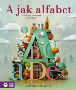 Okadka ksiki - A jak alfabet. Wierszyki i wybryki o literach