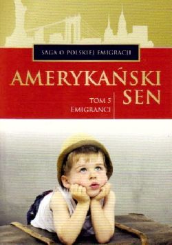 Okadka ksiki - Emigranci - Amerykaski sen tom 5