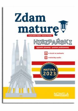 Okadka ksiki - Zdam matur! 2023 Jzyk hiszpaski, egzamin pisemny, poziom podstawowy. Matura 2023