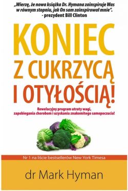 Okadka ksiki - Koniec z cukrzyc i otyoci