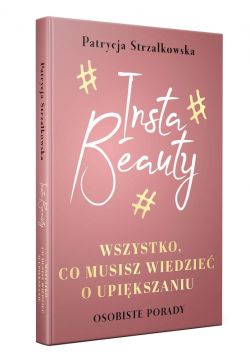 Okadka ksiki - Insta Beauty.Wszystko co musisz wiedzie o upikszaniu