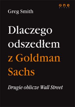 Okadka ksiki - Drugie oblicze Wall Street, czyli dlaczego odszedem z Goldman Sachs
