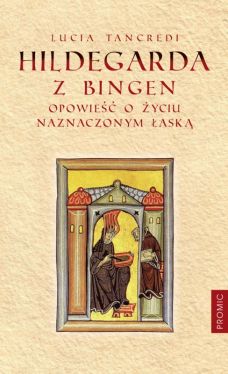 Okadka ksiki - Hildegarda z Bingen. Opowie o yciu naznaczonym ask