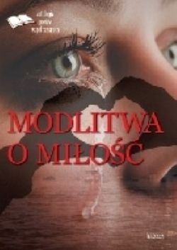 Okadka ksiki - Modlitwa o mio - antologia poetw wspczesnych