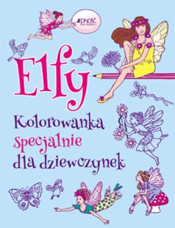 Okadka ksiki - Elfy. Kolorowanka specjalnie dla dziewczynek