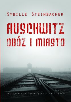 Okadka ksiki - Auschwitz. Obz i miasto