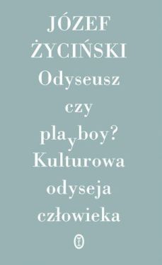 Okadka ksiki - Odyseusz czy playboy? Kulturowa odyseja czowieka