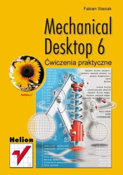 Okadka ksiki - Mechanical Desktop 6. wiczenia praktyczne