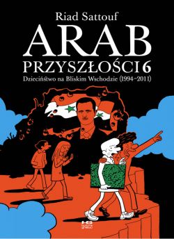 Okadka ksiki - Arab przyszoci 6. Dziecistwo na Bliskim Wschodzie (1994-2011)