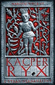 Okadka ksiki - Kacper Ryx i tyran nienawistny