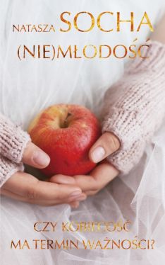 Okładka książki - (Nie)młodość. Czy kobiecość ma termin ważności?