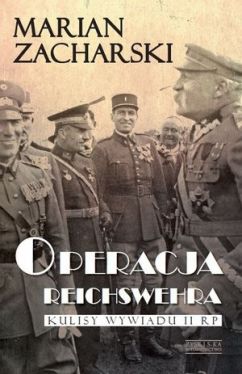 Okadka ksiki - Operacja Reichswehra. Kulisy wywiadu II RP 