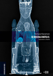 Okadka ksiki - Co widziaa Matka B. Opowieci z Barda