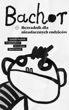 Okadka ksiki - Bachor. Bezradnik dla nieudacznych rodzicw