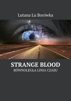 Okadka ksiki - Rwnolega linia czasu: Strange Blood
