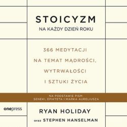 Okadka ksiki - Stoicyzm na kady dzie roku. 366 medytacji na temat mdroci, wytrwaoci i sztuki ycia