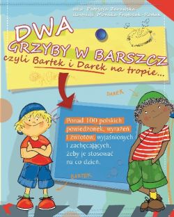 Okadka ksiki - Dwa grzyby w barszcz, czyli Bartek i Darek na tropie…   