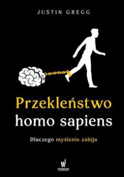 Okadka ksiki - Przeklestwo homo sapiens. Dlaczego mylenie zabija