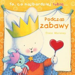 Okadka ksiki - To, co najbardziej lubi podczas zabawy