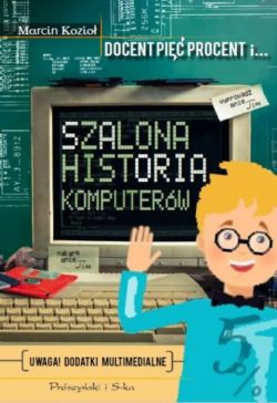 Okadka ksiki - Szalona historia komputerw
