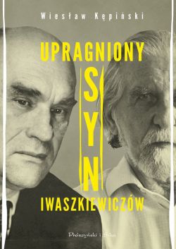 Okadka ksiki - Upragniony syn Iwaszkiewiczw