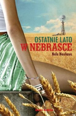 Okadka ksiki - Ostatnie lato w Nebrasce