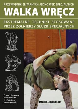 Okadka ksiki - WALKA WRCZ . Ekstremalne techniki stosowane przez oniezy sub specjalnych