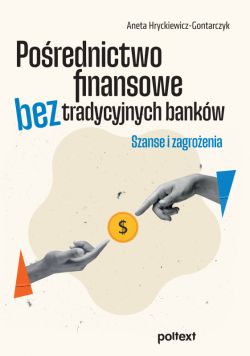 Okadka ksiki - Porednictwo finansowe bez tradycyjnych bankw. Szanse i zagroenia